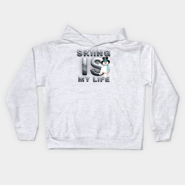 Skiing is My Life Kids Hoodie by teepossible